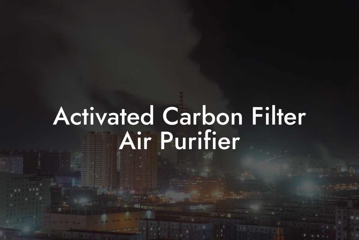 Activated Carbon Filter Air Purifier