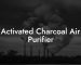 Activated Charcoal Air Purifier