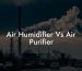 Air Humidifier Vs Air Purifier