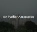 Air Purifier Accessories