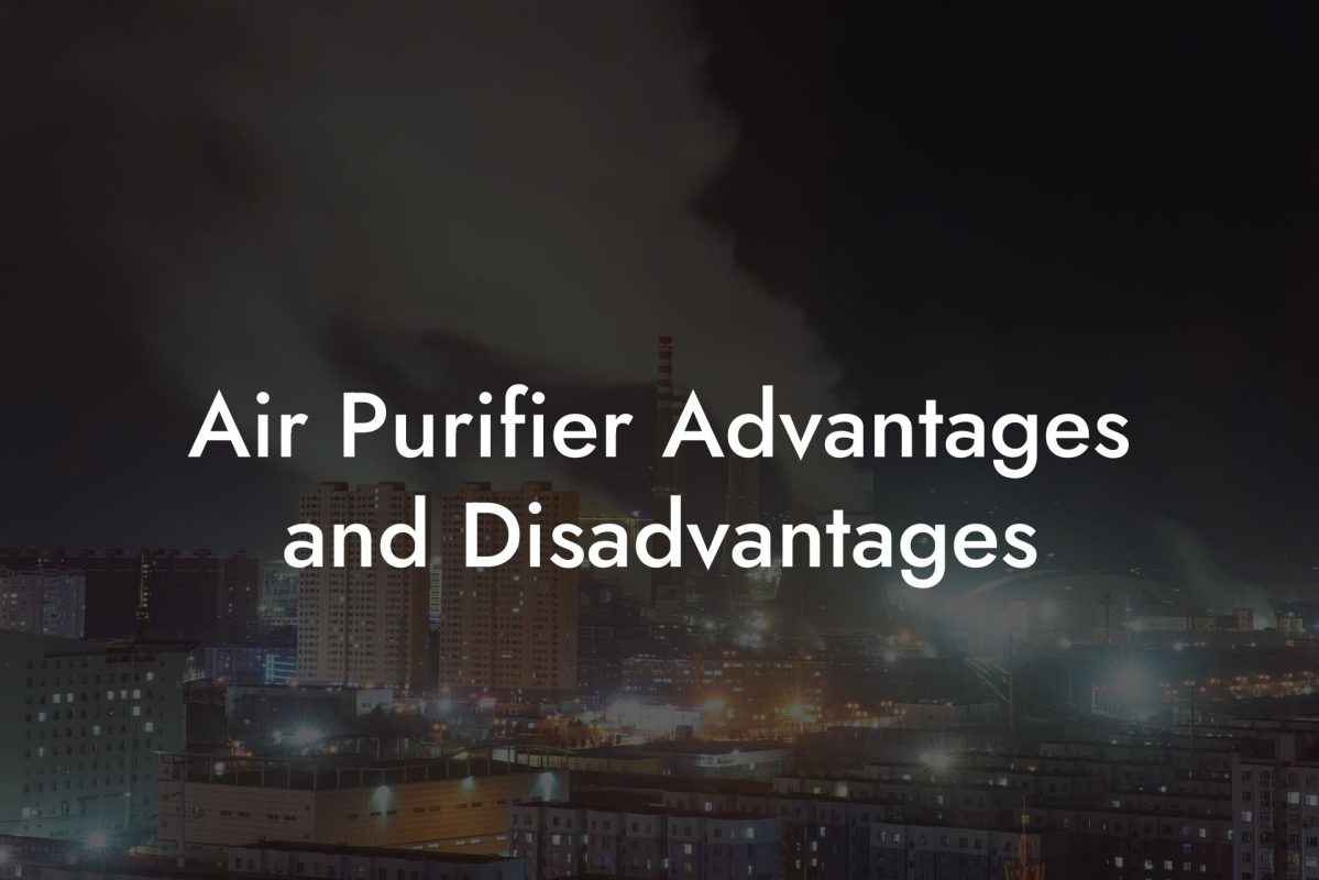 Air Purifier Advantages and Disadvantages