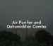 Air Purifier and Dehumidifier Combo