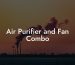 Air Purifier and Fan Combo