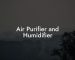 Air Purifier and Humidifier