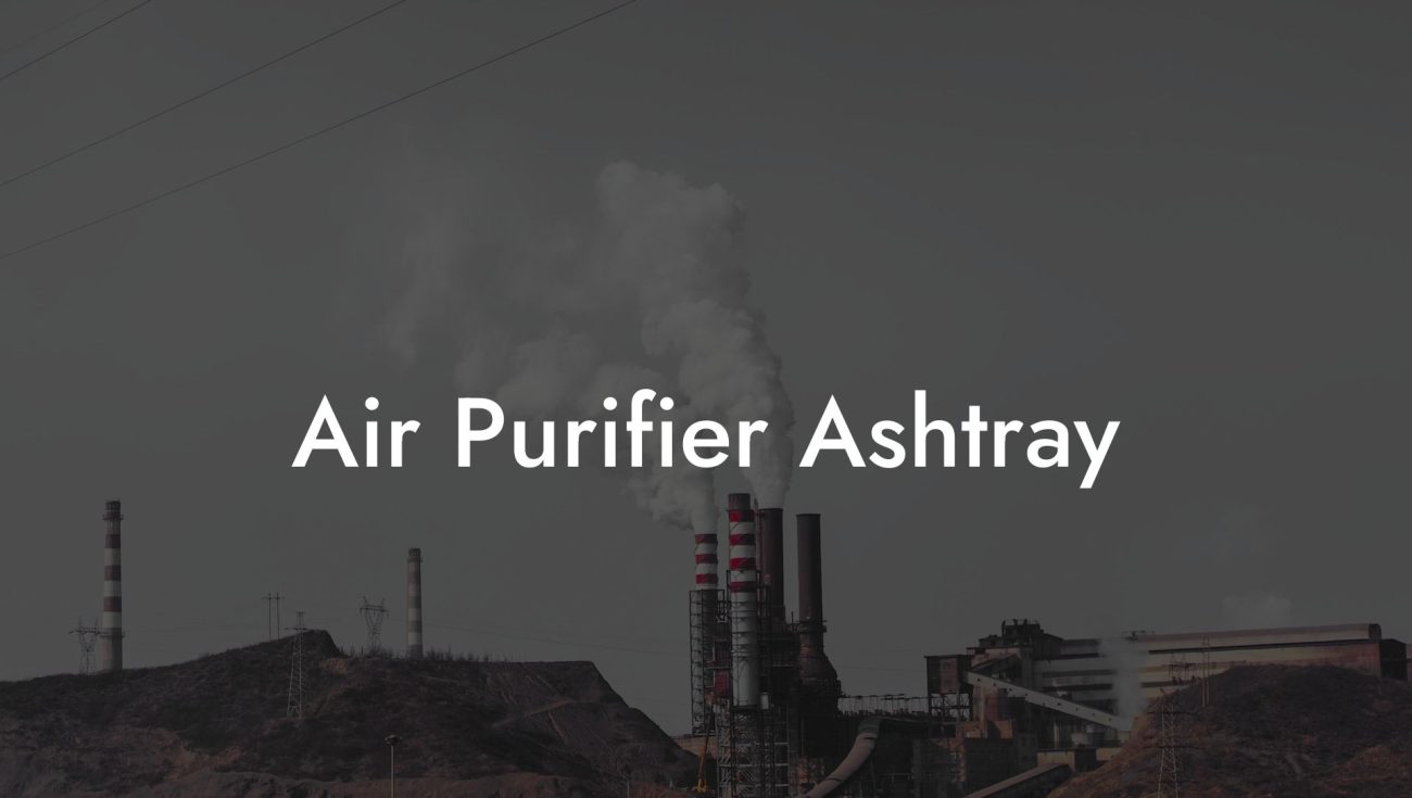 Air Purifier Ashtray