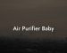 Air Purifier Baby