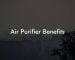 Air Purifier Benefits