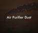 Air Purifier Dust