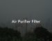 Air Purifier Filter