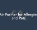 Air Purifier for Allergies and Pets