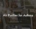 Air Purifier for Asthma