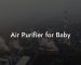 Air Purifier for Baby