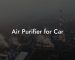 Air Purifier for Car