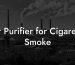 Air Purifier for Cigarette Smoke