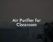 Air Purifier for Classroom