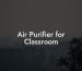 Air Purifier for Classroom