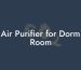 Air Purifier for Dorm Room