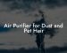 Air Purifier for Dust and Pet Hair