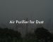 Air Purifier for Dust