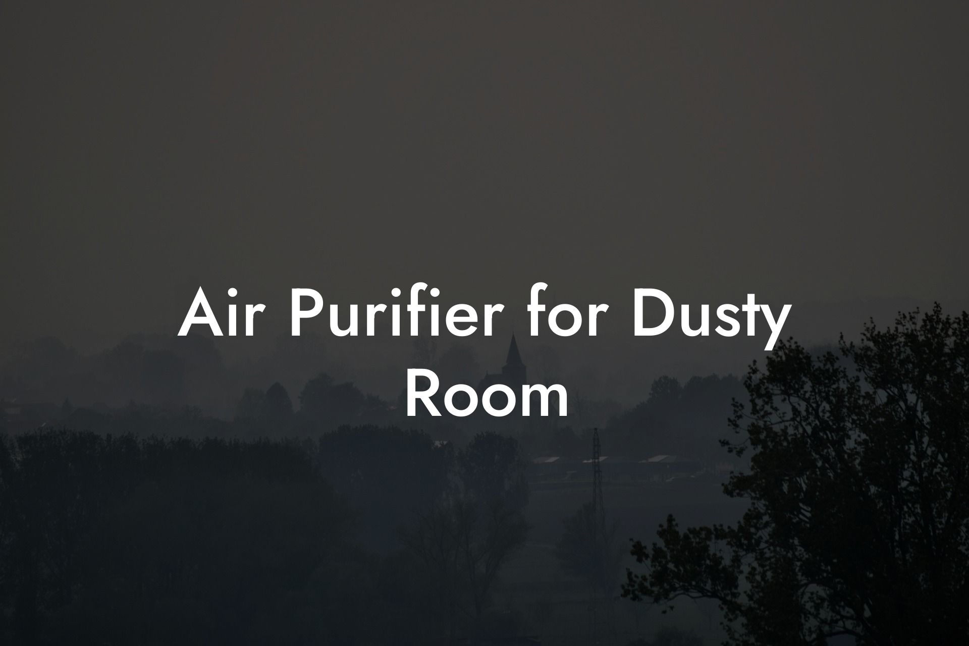 Air Purifier for Dusty Room