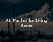 Air Purifier for Living Room