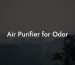 Air Purifier for Odor