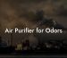 Air Purifier for Odors