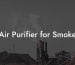 Air Purifier for Smoke