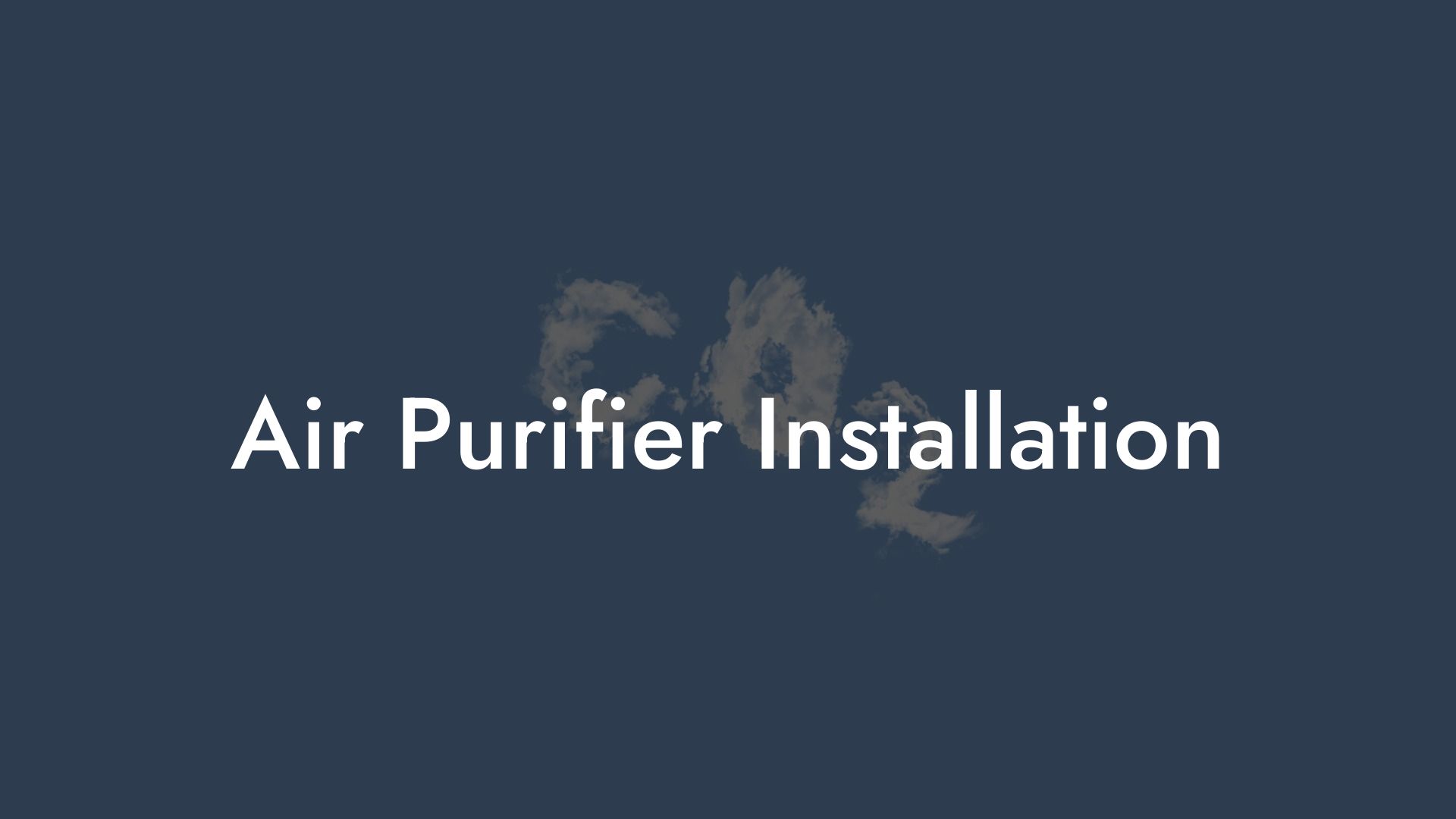 Air Purifier Installation