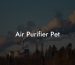 Air Purifier Pet