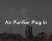 Air Purifier Plug In