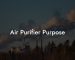 Air Purifier Purpose