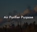 Air Purifier Purpose