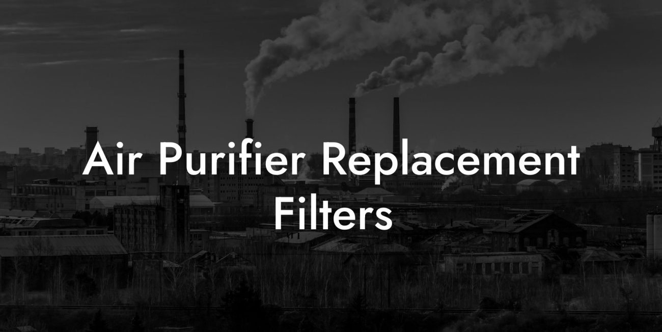 Air Purifier Replacement Filters