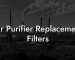 Air Purifier Replacement Filters