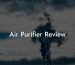 Air Purifier Review