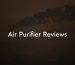 Air Purifier Reviews