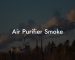 Air Purifier Smoke