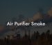 Air Purifier Smoke