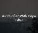 Air Purifier With Hepa Filter