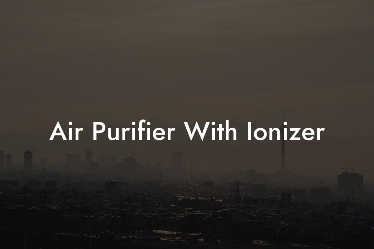 Air Purifier With Ionizer