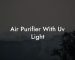 Air Purifier With Uv Light