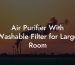 Air Purifier With Washable Filter for Large Room