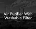 Air Purifier With Washable Filter