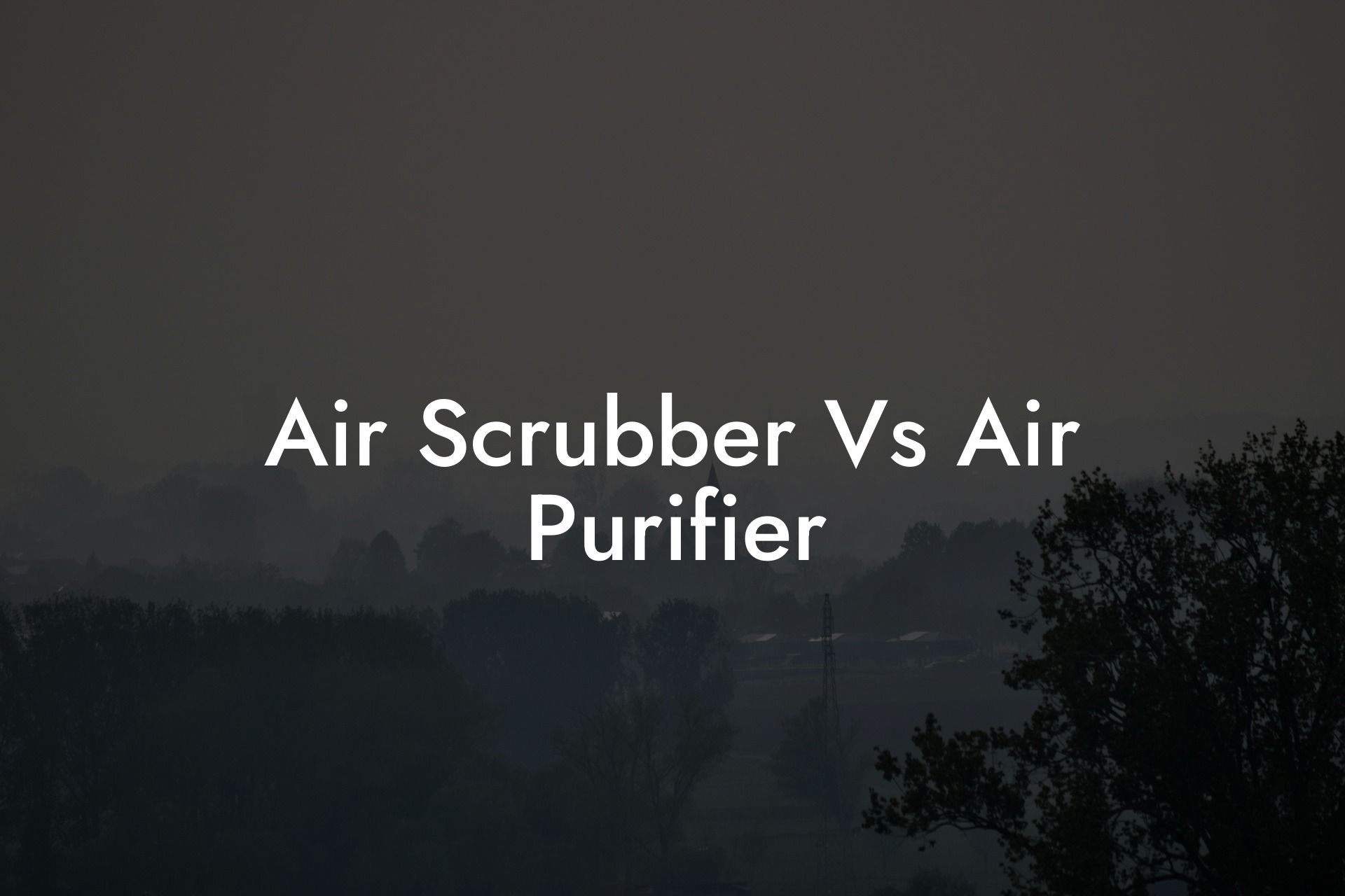 Air Scrubber Vs Air Purifier