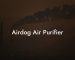 Airdog Air Purifier