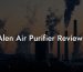 Alen Air Purifier Reviews