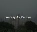 Amway Air Purifier