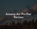 Aroeve Air Purifier Review