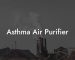 Asthma Air Purifier